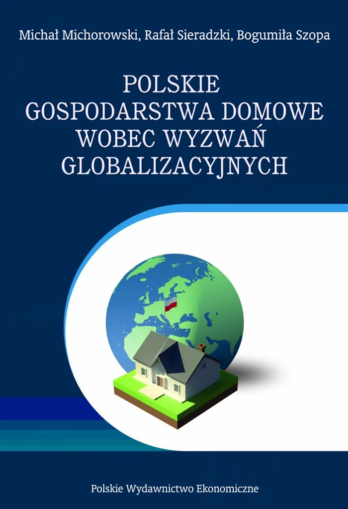 Okładka książki Polskie gospodarstwa domowe wobec wyzwań globalizacyjnych. Wybrane problemy.